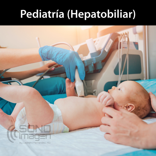 Curso Ultrasonido Pediátrico Hepatobiliar MODO VIRTUAL